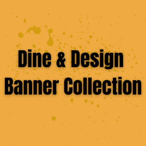 Dine & Design Banner Collection